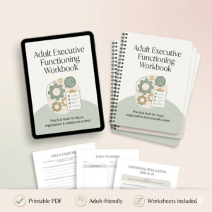 Adult Executive Functioning Workbook (Printable PDF) – Improve Focus, Organization, Time Management & Emotional Control